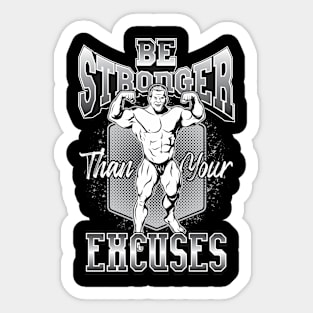 Be Stronger Than Your Excuses Sticker